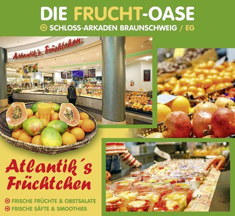 Atlantik's Früchtchen - Die Fruchtoase Schloss-Arkaden Braunschweig